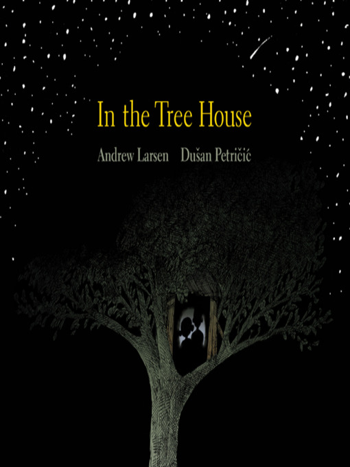 Andrew Larsen创作的In the Tree House作品的详细信息 - 可供借阅